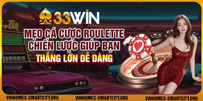 Mẹo cá cược Roulette - Chiến lược giúp bạn thắng lớn dễ dàng